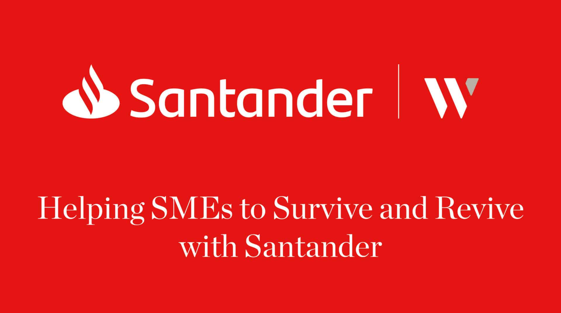 Helping SMEs to Survive and Revive with Santander