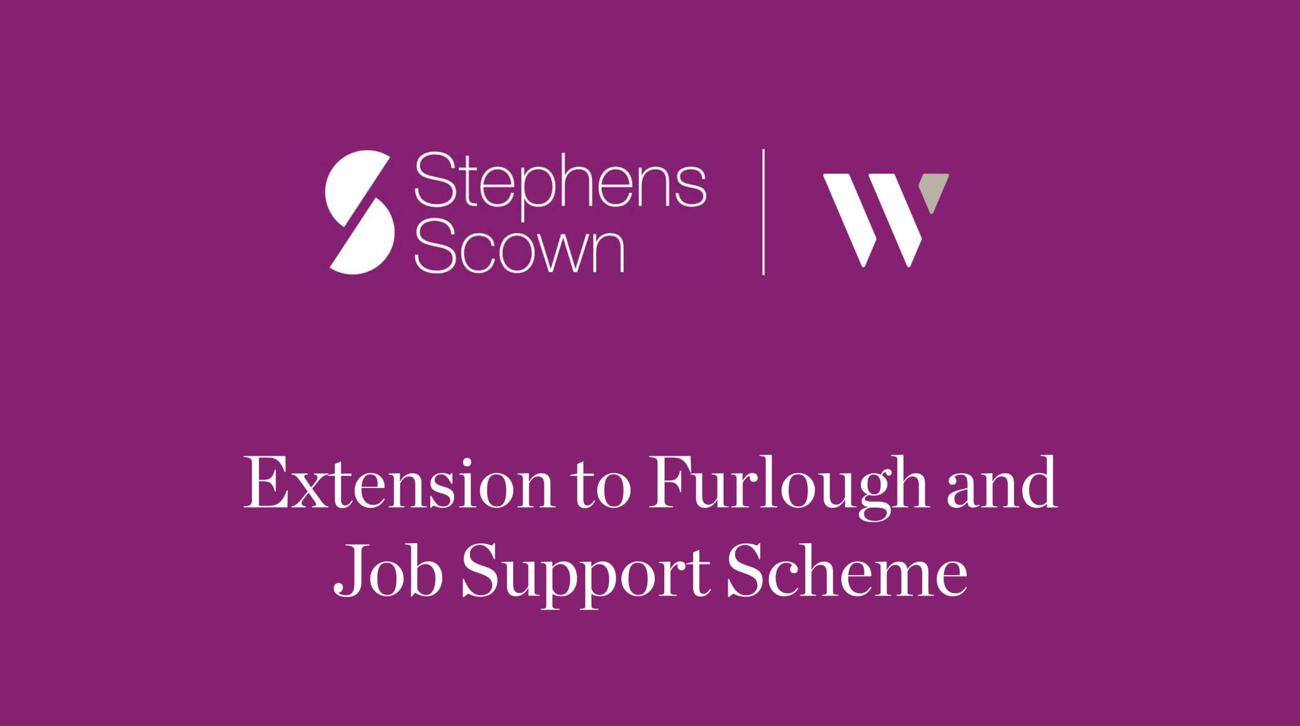 Hear it from the Experts: Extension to Furlough and Job Support Scheme - Stephens Scown