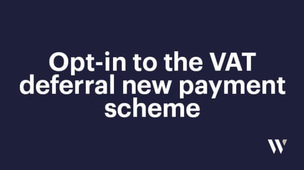 Opt-in to the VAT deferral new payment scheme