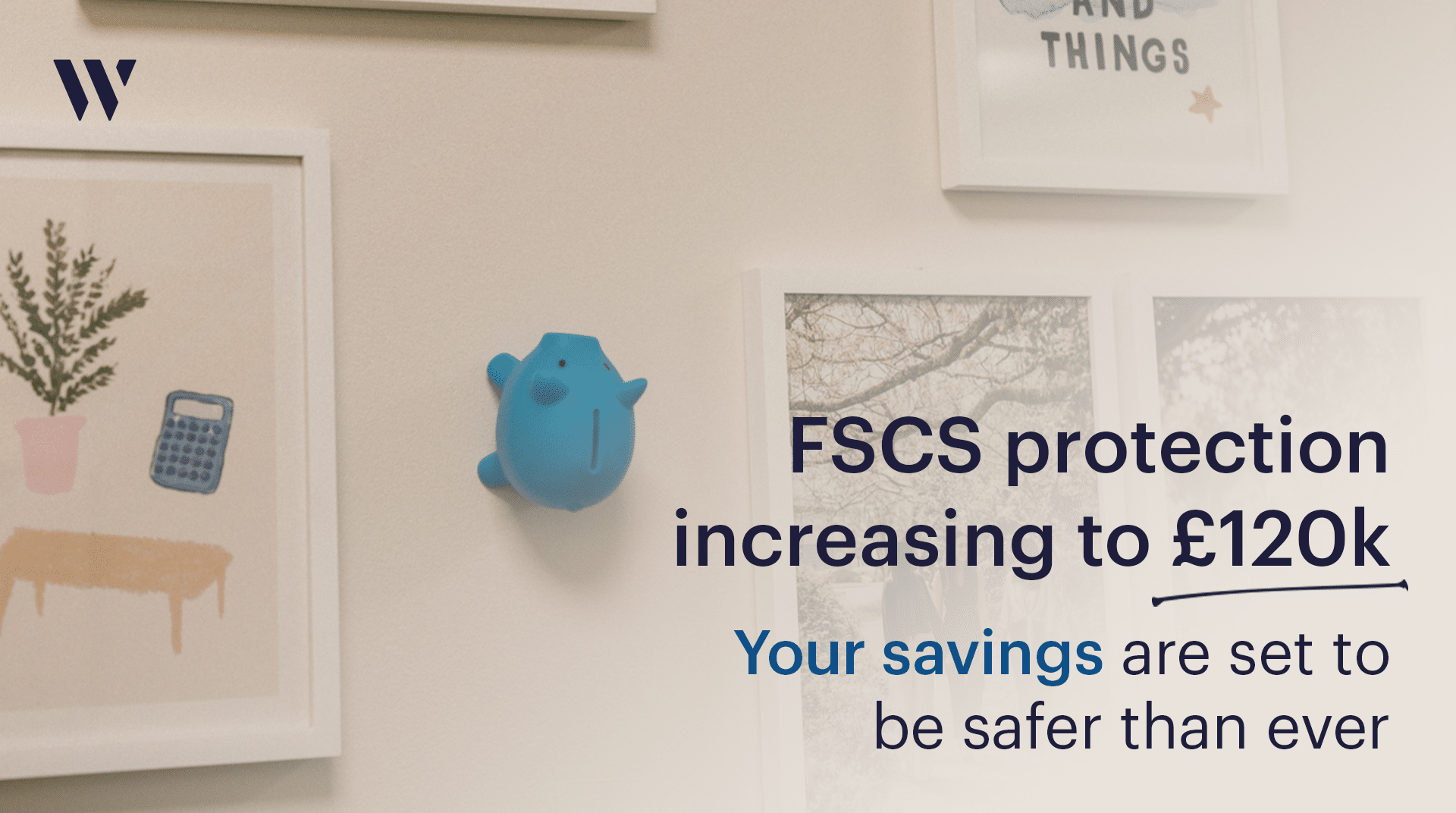 Your Savings Are Safer Than Ever: FSCS Limit Rises to £120k | Whyfield Accountants in Truro, Cornwall