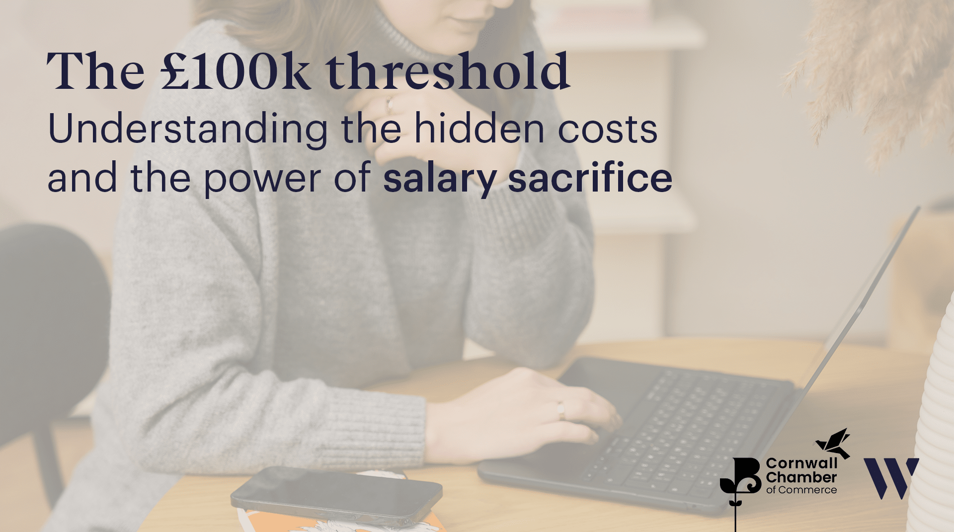 Understanding the hidden costs of the 100k threshold and the power of salary sacrifice | Whyfield Accountants in Truro, Cornwall